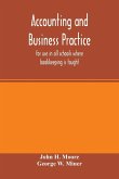 Accounting and business practice, for use in all schools where bookkeeping is taught