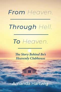 From Heaven. Through Hell. To Heaven. - Hartwig, Amanda