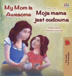 My Mom is Awesome (English Polish Bilingual Book) - Admont, Shelley; Books, Kidkiddos