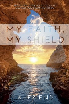 My Faith, My Shield - Friend, A.