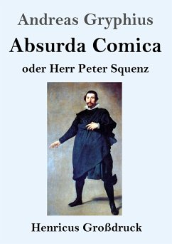 Absurda Comica (Großdruck) - Gryphius, Andreas