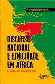 Discurso Nacional e Etnicidade em África: O Caso da Guiné-Bissau (1959-1994) (eBook, ePUB)