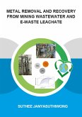 Metal Removal and Recovery from Mining Wastewater and E-waste Leachate (eBook, ePUB)