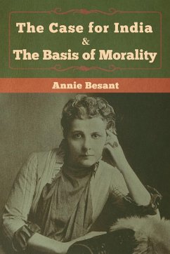 The Case for India & The Basis of Morality - Besant, Annie