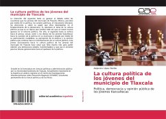 La cultura política de los jóvenes del municipio de Tlaxcala - López Bonilla, Alejandro