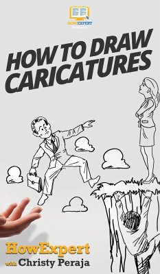 How To Draw Caricatures - Howexpert; Peraja, Christy