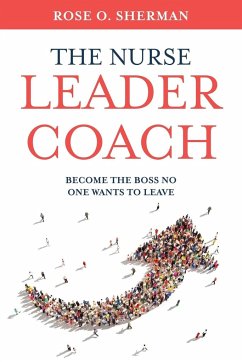 The Nurse Leader Coach - Sherman, Rose O.