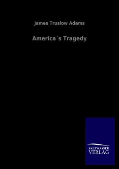America´s Tragedy - Adams, James Truslow