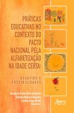 Práticas Educativas no Contexto do Pacto Nacional pela Alfabetização na Idade Certa: (eBook, ePUB)