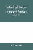The Court leet records of the manor of Manchester, from the year 1552 to the year 1686, and from the year 1731 to the year 1846 (Volume XII) From the year of 1832 to 1846.