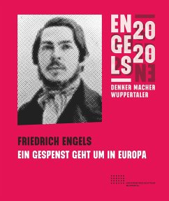 Friedrich Engels - Ein Gespenst geht um in Europa - Herres, Jürgen;Ising-Alms, Heike;Dette, Thorsten