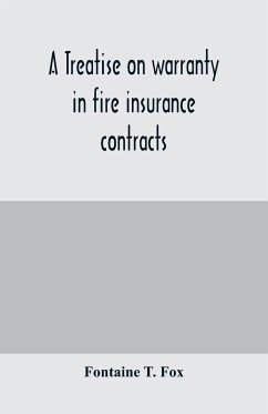 A treatise on warranty in fire insurance contracts - T. Fox, Fontaine