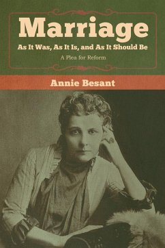 Marriage, As It Was, As It Is, and As It Should Be - Besant, Annie
