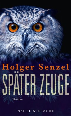 Später Zeuge (eBook, ePUB) - Senzel, Holger
