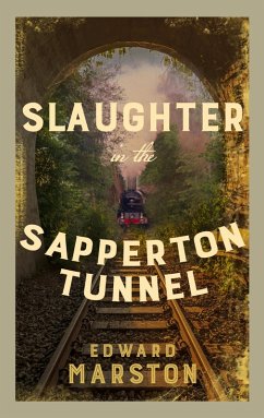 Slaughter in the Sapperton Tunnel (eBook, ePUB) - Marston, Edward