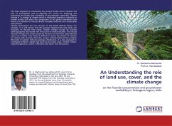 An Understanding the role of land use, cover, and the climate change - Machender, Ganaboina;Ramanathan, Prof A.L.