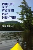 Paddling in the Western Maine Mountains (eBook, ePUB) Paddling in the Western Maine Mountains (eBook, ePUB)