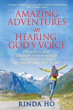 Amazing Adventures in hearing God's voice - Ho, Rinda