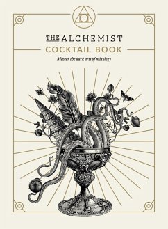 The Alchemist Cocktail Book (eBook, ePUB) - Alchemist, The