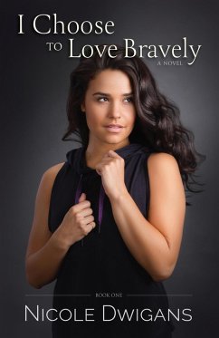 Cover I Choose to Love Bravely, A Novel (Bravely Trilogy, #1) (eBook, ePUB)