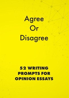 Agree or Disagree: 52 Writing Prompts for Opinion Essays (English Prompts, #2) (eBook, ePUB) - Publishing, Alphabet