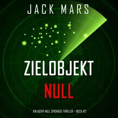 Zielobjekt Null (Ein Agent Null-Thriller – Buch #2) (MP3-Download) - Mars, Jack