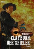 CLAYBURN, DER SPIELER (eBook, ePUB)