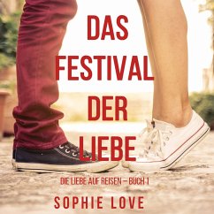 Das Festival der Liebe (Die Liebe auf Reisen – Buch #1) (MP3-Download) - Love, Sophie