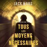 Tous Les Moyens Nécessaires (Un Thriller Luke Stone—Volume 1) (MP3-Download)