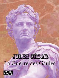 La Guerre des Gaules (eBook, ePUB) - César, Jules