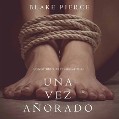 Una Vez Añorado (Un Misterio de Riley Paige—Libro 6) (MP3-Download) - Pierce, Blake