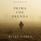 Prima Che Prenda (Un Mistero di Mackenzie White—Libro 4) (MP3-Download)