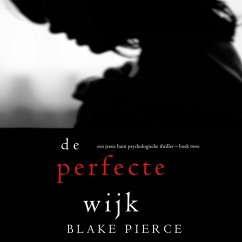De perfecte wijk (Een Jessie Hunt Psychologische Thriller – Boek Twee) (MP3-Download) - Pierce, Blake