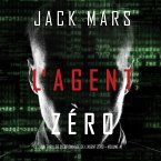 L'Agent Zéro (Un Thriller d'Espionnage de L'Agent Zéro —Volume #1) (MP3-Download)