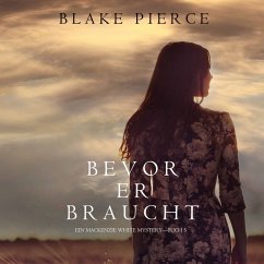 Bevor Er Braucht (Ein Mackenzie White Mysterie—Buch 5) (MP3-Download) - Pierce, Blake