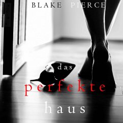 Das Perfekte Haus (Ein spannender Psychothriller mit Jessie Hunt – Band Drei) (MP3-Download) - Pierce, Blake