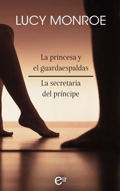 Cover La princesa y el guardaespaldas - La secretaria del príncipe (eBook, ePUB)