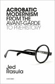 Acrobatic Modernism from the Avant-Garde to Prehistory (eBook, ePUB)