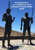 Fuerteventura ...in a different way! Compact Travel Guide 2020 (eBook, ePUB)