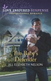 The Baby's Defender (Mills & Boon Love Inspired Suspense) (eBook, ePUB)