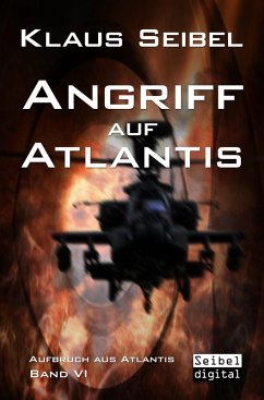 Angriff auf Atlantis / Aufbruch aus Atlantis Bd.6 (eBook, ePUB) - Seibel, Klaus
