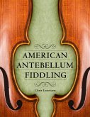 American Antebellum Fiddling (eBook, ePUB)