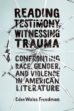 Reading Testimony, Witnessing Trauma (eBook, ePUB) - Wales Freedman, Eden