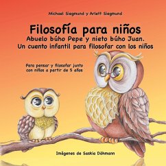 Filosofía para niños. Abuelo búho Pepe y nieto búho Juan. Un cuento infantil para filosofar con los niños (eBook, ePUB)