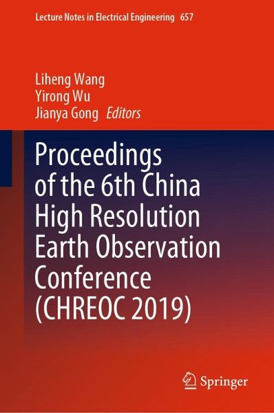 Proceedings of the 6th China High Resolution Earth Observation Conference (CHREOC 2019) Proceedings of the 6th China High Resolution Earth Observation Conference (CHREOC 2019)