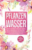 Pflanzenwasser: Heilkraft der floralen Seelen - Die Wirkungsweisen der Hydrolate verstehen und Gesundheit, Heilung und Entspannung erfahren inkl. Anleitung, um Pflanzenwässer selbst herzustellen Pflanzenwasser: Heilkraft der floralen Seelen - Die Wirkungsweisen der Hydrolate verstehen und Gesundheit, Heilung und Entspannung erfahren inkl. Anleitung, um Pflanzenwässer selbst herzustellen