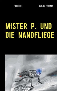 Mister P. und die Nanofliege - Fregasy, Carlos