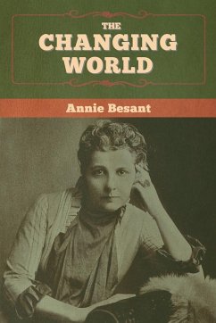 The changing world - Besant, Annie
