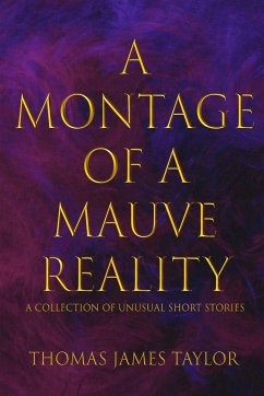 A Montage of a Mauve Reality - Taylor, Thomas James