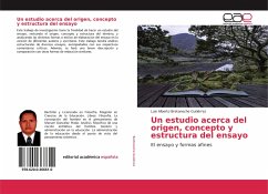 Un estudio acerca del origen, concepto y estructura del ensayo - Bretoneche Gutiérrez, Luis Alberto